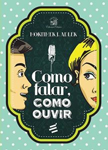 Livro: Como falar, como ouvir